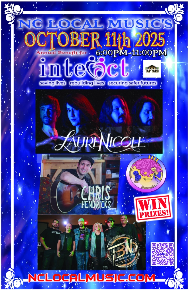 NCLocalMusic-2025 NC LOCAL MUSIC BENEFIT FOR INTERACT featuring : CHRIS HENDRICKS, LAURENICOLE, & THE BAND NEXT DOOR