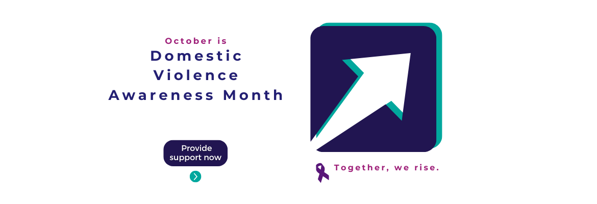 October is Domestic Violence Awareness Month Support InterAct. Together we we rise.